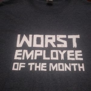 New Mens Lrg Worst Employee Of The Month
Dark Tee
